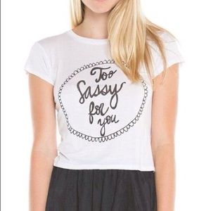 BRANDY MELVILLE “Too Sassy For You" tee